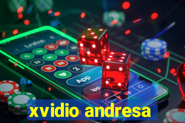 xvidio andresa